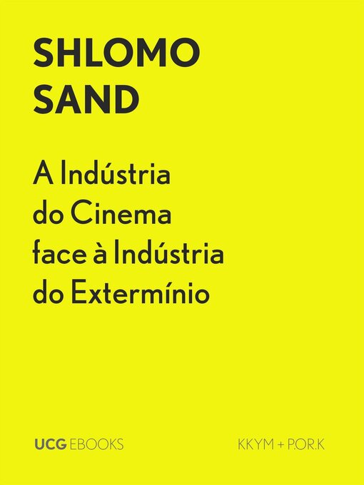 Title details for A Indústria do Cinema face à Indústria do Extermínio by Shlomo Sand - Available